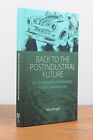 Felix Ringel  Back To The Postindustrial Future An Ethnography Of Germanys 1St