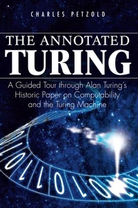 The Annotated Turing: A Guided Tour Through Alan Turing's Historic Paper on ... - Picture 1 of 1