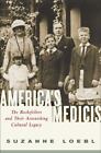 America's Medicis: Die Rockefellers und ihr erstaunliches kulturelles Erbe 2010