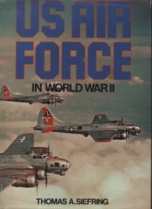 US Air Force in World War II by Thomas Siefring Hardbound 1982 - Picture 1 of 1
