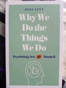 Why We Do the Things We Do: Philosophy in a Nutshell by Joel Levy - Picture 1 of 2