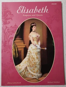 Elisabeth Empress and Queen by Olivia Lichtscheidl Michael Wohlfart - Imagen 1 de 4