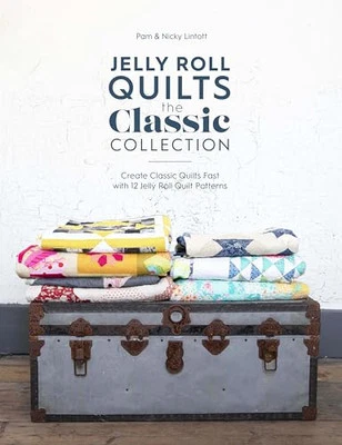 Jelly Roll Quilts: The Classic Collection: Create classic q... by Lintott, Nicky - Image 1 of 2