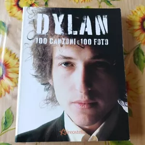 Dylan 100 Canzoni E 100 Foto - Ed. Aerostella 2010 - Foto 1 di 7