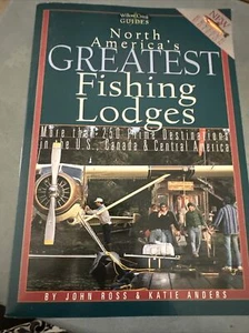 Guides: North America's Greatest Fishing Lodges : More Than 250 Destinations - Picture 1 of 15