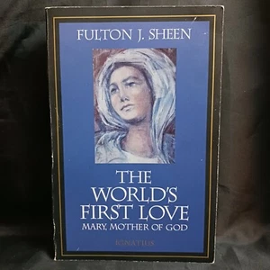 The World's First Love Mary, Mother Of God  By Fulton Sheen Ignatius Press - Bild 1 von 9