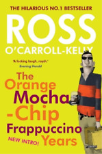 Ross O'Carroll- Ross O'Carroll-Kelly: The Orange Mocha-Chip Frappu (Taschenbuch)