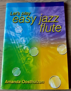 AMANDA OOSTHUIZEN LET'S PLAY EASY JAZZ FLUTE +PIANO SHEET MUSIC BOOK (1993) - Picture 1 of 4