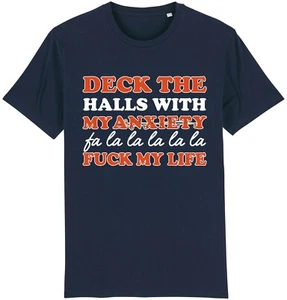 Deck The Halls With My Anxiety T-Shirt Christmas Funny Xmas Holiday Work Party - Picture 1 of 9
