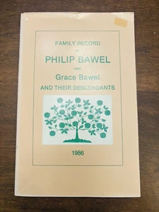 Family Record Philip Bawel Grace Genealogy 1986 Family History Book Descendants - Foto 1 di 12