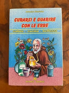 Curarsi e guarire con le erbe Stanislao Antares Editrice 1996 - Bild 1 von 4