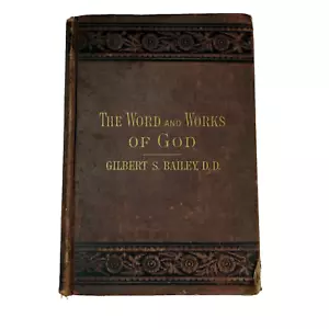 The Word and Works of God by Gilbert S.Bailey 1882 Antique Book - Picture 1 of 15