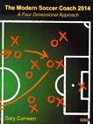 Modern Soccer Coach 2014 : A Four Dimensional Approach, Paperback By Curneen,...