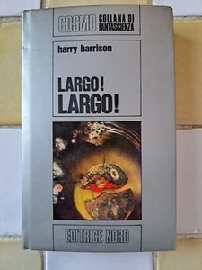 Cosmo Argento 14 - Largo! Largo! - Harry Harrison - Editrice Nord - Foto 1 di 5