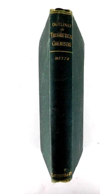 Outllines of Theoretical Chemistry, L. Meyer, , 220 pgs, Mannitoba Univ , 1894 - Image 1 of 4
