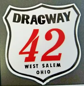 Dragway 42 West Salem Ohio Vinyl Decal Sticker 4177S - Picture 1 of 1