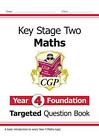New KS2 Maths Targeted Question Book: Year 4 Foundation (CGP KS2 Maths) by CGP B