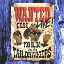 Wanted-Live! von Too Slim  Taildraggers | CD | Zustand sehr gut - Bild 1 von 2