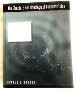 The Structure and Rheology of Complex Fluids by Ronald G Larson: New