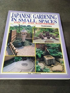 Japanese Gardening in Small Spaces by Isao Yoshikawa (1996, Japan ... - Foto 1 di 5