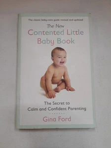 The New Contented Little Baby Book: The Secret to Calm and... - Ford, Gina - Picture 1 of 2