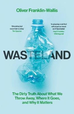 Wasteland: The Dirty Truth About What We Throw Away, Where It Goes, and Why It - Image 1 of 2