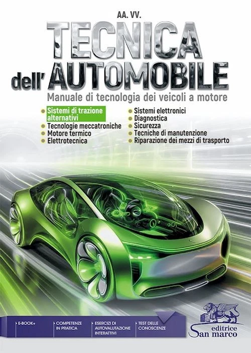 EDITRICE SAN MARCO TECNICA DELL'AUTOMOBILE. MANUALE DI TECNOLOGIA DEI VEICOLI A MOTORE. PER GLI IST
