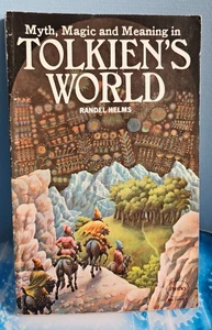 Myth, Magic & Meaning In Tolkien's World. Randel Helms. 1976 - Picture 1 of 17