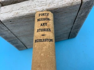 Rare Antique Hardback - Forty Missionary Stories" 1934, M. Eggleston, 1st Ed - Picture 1 of 13