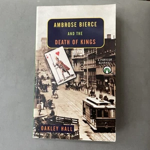 Ambrose Bierce and the Death of Kings Oakley Hall Pre-owned VG Penguin paperback - Picture 1 of 3