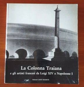 "LA COLONNA TRAIANA E GLI ARTISTI FRANCESI DA LUIGI XIV A NAPOLEONE I" (1988) - Picture 1 of 2