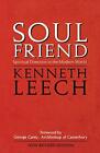 Soul Friend: Spiritual Direction in the Modern World Kenneth Leech New Book