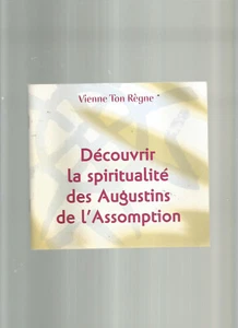 DECOUVRIR LA SPIRITUALITE DES AUGUSTINS DE L'ASSOMPTION - Foto 1 di 1