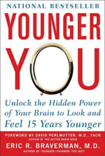 Eric Braverman Younger You: Unlock the Hidden Power of Your Brain to (Paperback)
