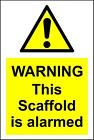 Warning this scaffold is alarmed sign 
