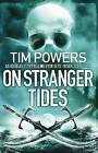 On Stranger Tides, Tim Powers,  Paperback