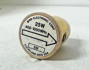 USED BIRD 25E WATTMETER ELEMENT SLUG 400-1000MHz 25W - Photo 1/1