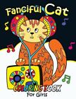 Fanciful Cat Coloring Book For Girls: Animal Stress-Relief Coloring Book Fo...