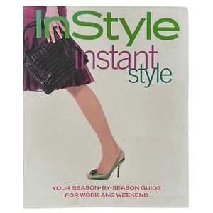 INSTYLE Instant Style Paperback Book Your Season-By-Season Guide Work & Weekend - Imagen 1 de 2
