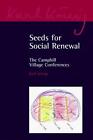 Seeds for Social Renewal: The Camphill Village Conferences by Karl K?nig (Englis