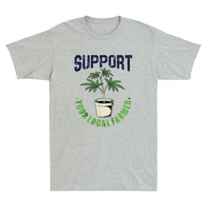 Support Your Local Farmer, Local Grower Funny Weed Plant Vintage Men's T-Shirt - Picture 1 of 8