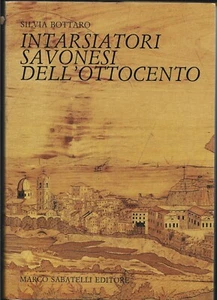 Bottaro Intagliatori Savonesi dell'Ottocento -  Sabatelli 1^Edz.  1989 - Picture 1 of 1