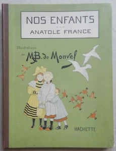 Nos Enfants par Anatole FRANCE & M B de MONVEL éd Hachette 1900 env. - Picture 1 of 7