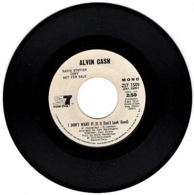 Alvin Cash - I Don't Want It (Mono/Stereo) 7"' 45 RPM Promotional Single - Image 1 of 4