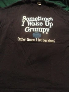 T Shirt Sometimes I Wake Up Grumpy Humor Adult XL 100% Cotton - Picture 1 of 3