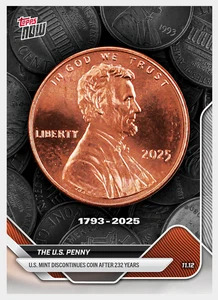 PRESALE 2025 Topps Now The US Penny Discontinues Coin After 232 Years BASE Card - Picture 1 of 1