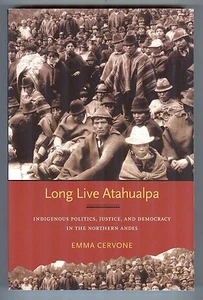 Long Live Atahualpa: Indigenous Politics, Justice Northern Andes - Emma Cervone - Picture 1 of 1