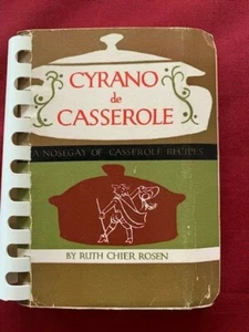 Vintage Cookbook CYRANO DE CASSEROLE by Ruth Chier Rosen 1955,Fragrant Casserole - Picture 1 of 7