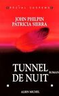 Tunnel de nuit .John PHILPIN / Patricia SIERRA.  Albin Michel CV1