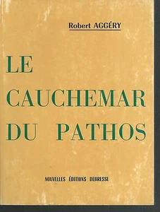 Le cauchemar du Pathos.Robert AGGERY.Nouvelles editions Debresse * CV40 - Imagen 1 de 1